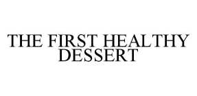 THE FIRST HEALTHY DESSERT