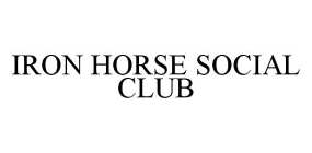 IRON HORSE SOCIAL CLUB