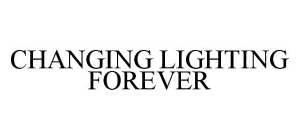 CHANGING LIGHTING FOREVER
