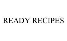 READY RECIPES