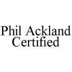PHIL ACKLAND CERTIFIED
