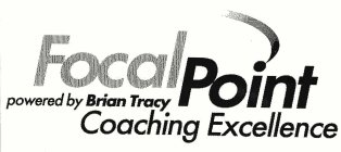 FOCAL POINT COACHING EXCELLENCE POWERED BY BRIAN TRACY