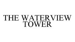 THE WATERVIEW TOWER