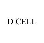 D CELL