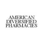 AMERICAN DIVERSIFIED PHARMACIES