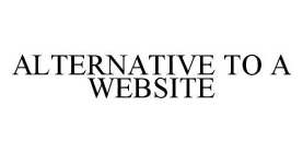ALTERNATIVE TO A WEBSITE