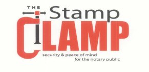 THE STAMP CLAMP SECURITY AND PEACE OF MIND FOR THE NOTARY PUBLIC