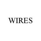 WIRES