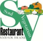 SV SOUL VEGETARIAN RESTAURANT FOOD FOR THE SOUL