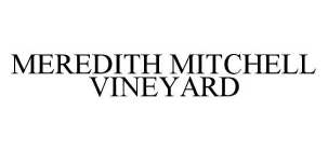 MEREDITH MITCHELL VINEYARD