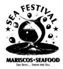 SEA FESTIVAL MARISCOS.SEAFOOD THE BEST...FROM THE SEA