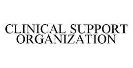 CLINICAL SUPPORT ORGANIZATION