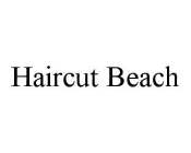 HAIRCUT BEACH