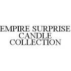 EMPIRE SURPRISE CANDLE COLLECTION