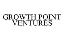 GROWTH POINT VENTURES