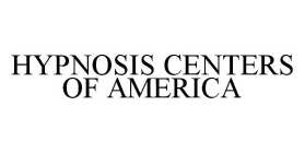 HYPNOSIS CENTERS OF AMERICA