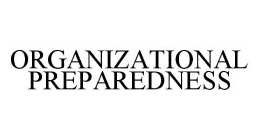 ORGANIZATIONAL PREPAREDNESS