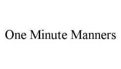 ONE MINUTE MANNERS