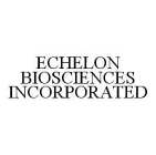 ECHELON BIOSCIENCES INCORPORATED