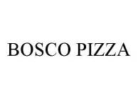 BOSCO PIZZA