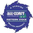 A GENUINE ALL COAST FOREST PRODUCTS INC. PATTERN STOCK MILLED PRODUCT