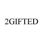 2GIFTED