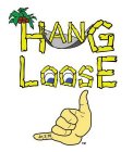 HANG LOOSE