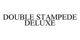 DOUBLE STAMPEDE DELUXE