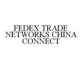 FEDEX TRADE NETWORKS CHINA CONNECT