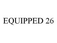 EQUIPPED 26