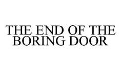 THE END OF THE BORING DOOR