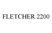 FLETCHER 2200