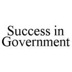SUCCESS IN GOVERNMENT