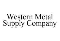 WESTERN METAL SUPPLY COMPANY