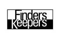 FINDERS KEEPERS