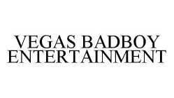 VEGAS BADBOY ENTERTAINMENT