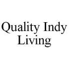 QUALITY INDY LIVING