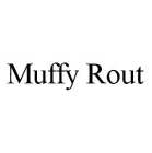 MUFFY ROUT