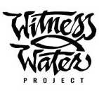 WITNESS WATER PROJECT