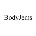 BODYJEMS