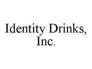 IDENTITY DRINKS,INC.