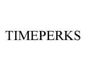 TIMEPERKS