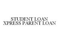STUDENT LOAN XPRESS PARENT LOAN