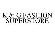 K & G FASHION SUPERSTORE