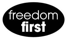 FREEDOM FIRST