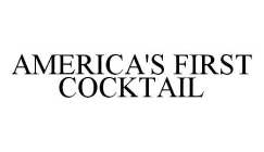 AMERICA'S FIRST COCKTAIL