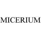 MICERIUM