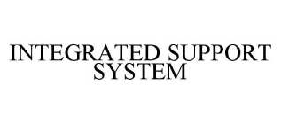 INTEGRATED SUPPORT SYSTEM