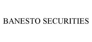 BANESTO SECURITIES