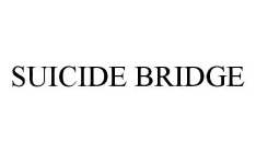SUICIDE BRIDGE